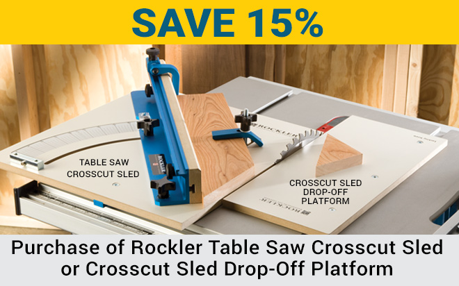 Save 15% on Rockler Table Saw Crosscut Sled or Crosscut Sled Drop-off Platform